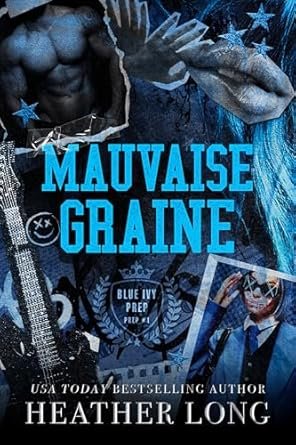 Heather Long - Blue Ivy Prep, Tome 1 : Mauvaise graine