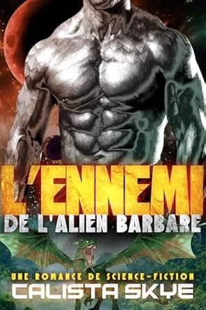 Calista Skye - L’ennemi de l’alien barbare