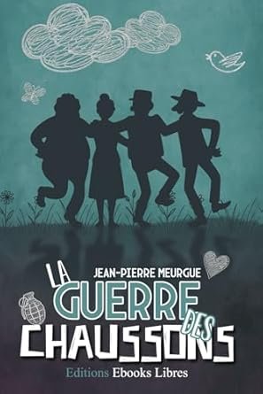 Jean-Pierre Meurgue - La guerre des chaussons