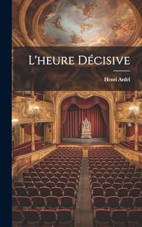 Henri Ardel - L'heure Décisive