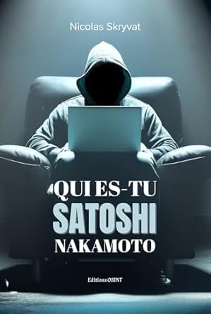 Nicolas Skryvat - Qui es-tu Satoshi Nakamoto?