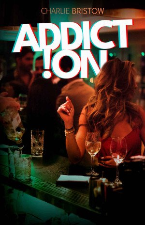 Charlie Bristow - ADDICT!ON