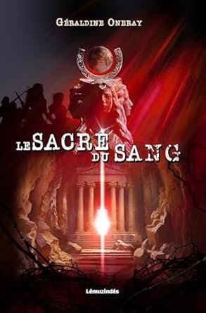 Géraldine Oneray - Le sacre du sang