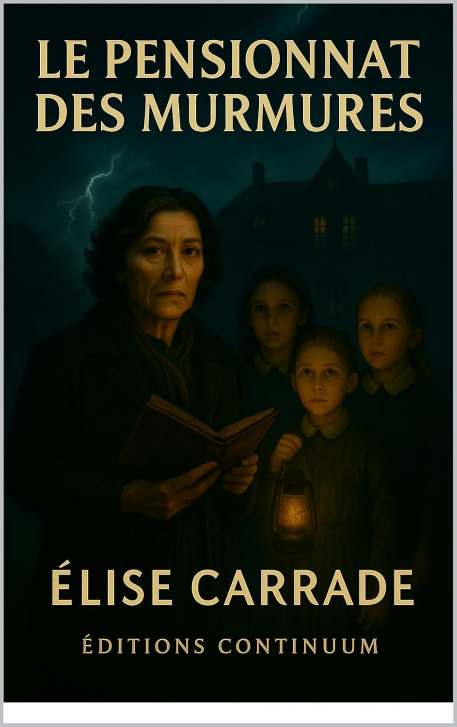 Elise Carrade - Le pensionnat des murmures
