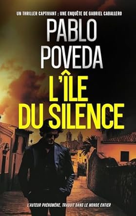 Pablo Poveda - L’Île du Silence Gabriel Caballero