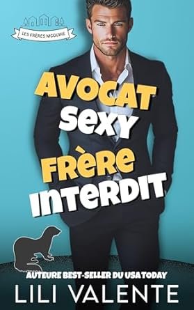 Lili Valente - Avocat Sexy, Frère Interdit