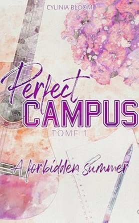 Cylinia Bloom - Perfect Campus, Tome 1 : A forbidden summer