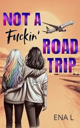 Ena L - Not a fuckin' road trip