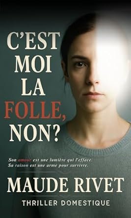 Maude Rivet - C’est moi la folle, non ?