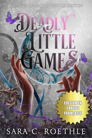 Sara C. Roethle - Quatre chemins vers le destin, Tome 2 : Petits jeux mortels