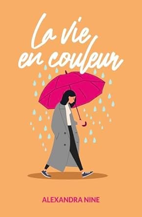 Alexandra Nine - La vie en couleur