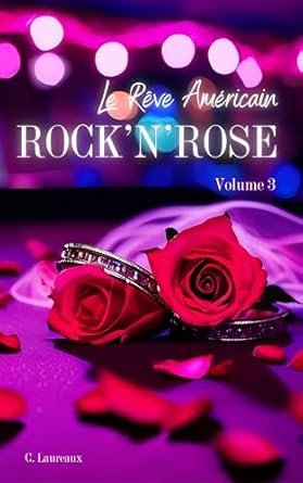 CELINE LAUREAUX - ROCK'N'ROSE ,Volume 3 : Le Rêve Américain