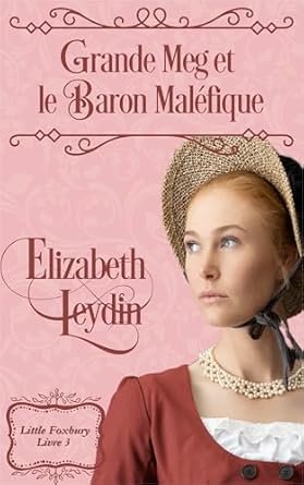 Elizabeth Leydin - Grande Meg et le Baron Maléfique