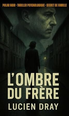 Lucien Dray - L'Ombre du Frère