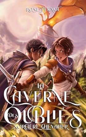 Rose Pernot - La Caverne des Oubliés : Sorcière Chevalier
