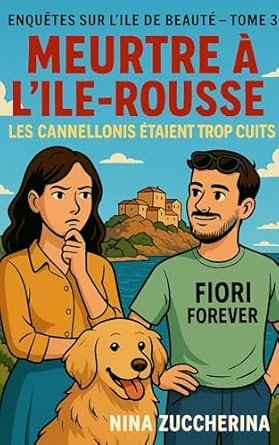 Nina Zuccherina - Meurtre à L’Île-Rousse – Les cannellonis étaient trop cuits