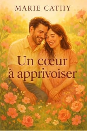 Marie Cathy - Un Cœur à apprivoiser