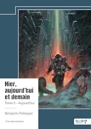 Benjamin Pellequer - Hier, aujourd'hui et demain ,Tome 2