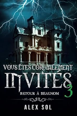 Alex Sol - Vous êtes cordialement invités, Tome 3 : Retour à Beaunom