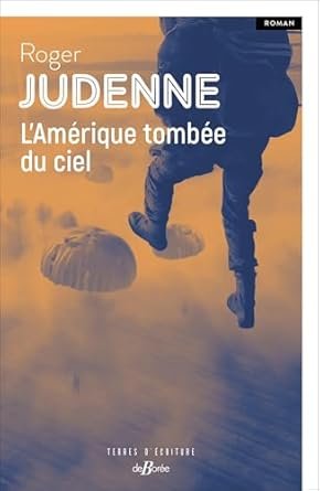 Roger Judenne - L'Amérique tombée du ciel