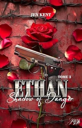 Jen Kent - Danger, Tome 3 : Shadow of Danger : Ethan