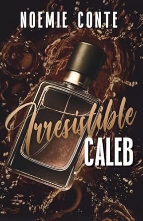 Noémie Conte - Irrésistible Caleb