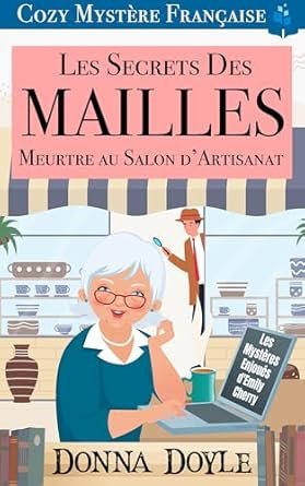 Donna Doyle - Les Secrets des Mailles : Meurtre au Salon d’Artisanat