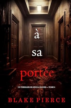 Blake Pierce - À sa portée
