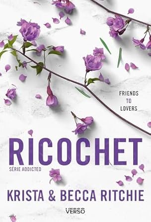 Krista Ritchie ,Becca Ritchie - Addicted, Tome 2 : Ricochet