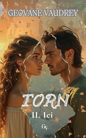 Geovane Vaudrey - Torn, Tome 2 : Ici
