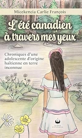 Micekencia Carlie François - L'été canadien à travers mes yeux
