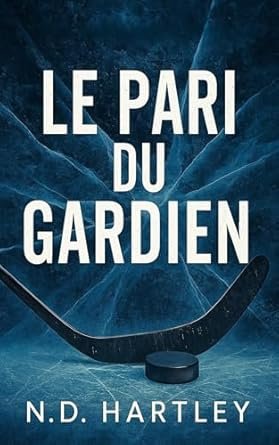 N.D. Hartley - Le Pari du Gardien
