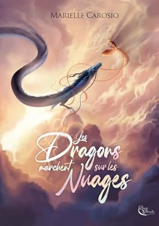 Marielle Carosio - Les Dragons marchent sur les nuages