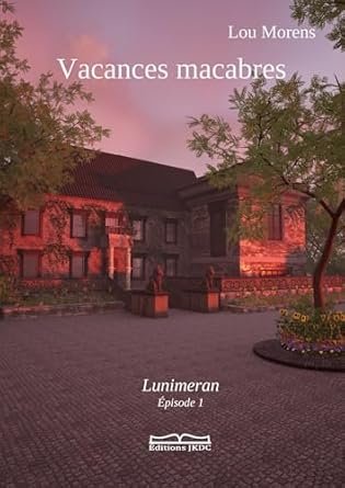 Lou Morens - Vacances macabres ,Épisode 1 : Lunimeran