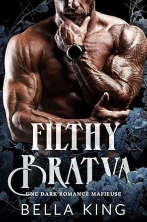 Bella King - Filthy Bratva