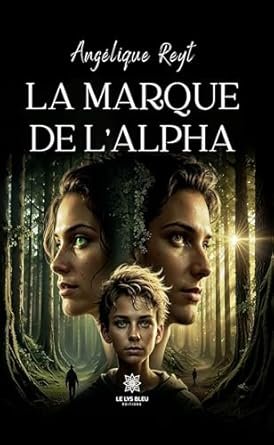 Angélique Reyt - La marque de l’alpha
