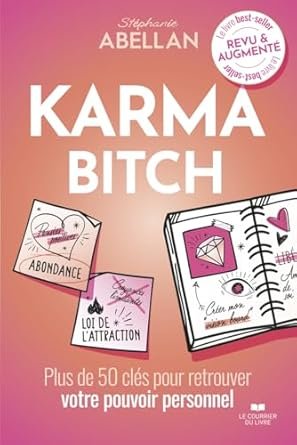 Stéphanie Abellan - Karma Bitch - Plus de 50 clés pour retrouver votre pouvoir personnel