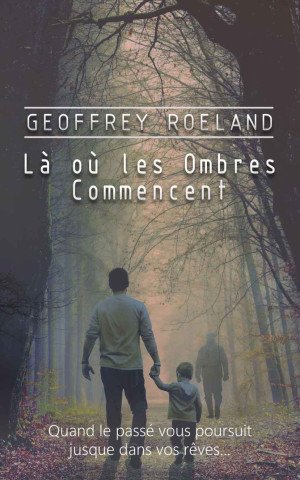 Geoffrey Roeland - Là où les Ombres Commencent