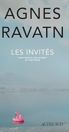 Agnès Ravatn - Les Invités