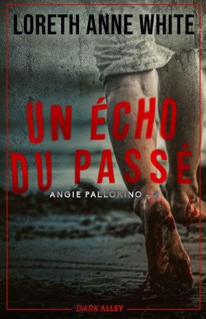 Loreth Anne White - Angie Pallorino, Tome 2 : Un écho du passé