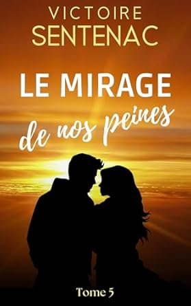 Sentenac Victoire -  Le Mirage de nos peines