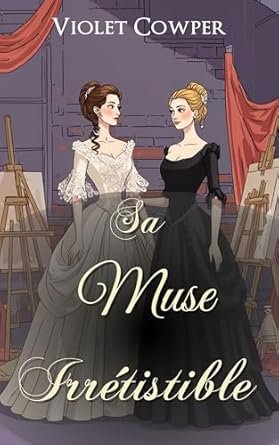 Violet Cowper - Sa Muse Irrétistible