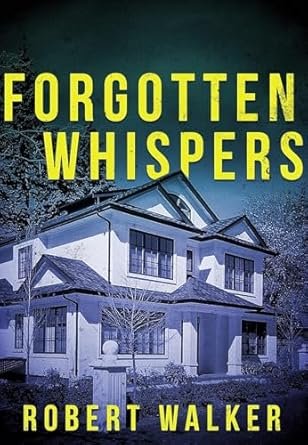 Robert J. Walker - Forgotten whispers