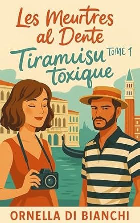 Ornella di Bianchi - Les Meurtres al Dente, Tome 1 : Tiramisu Toxique