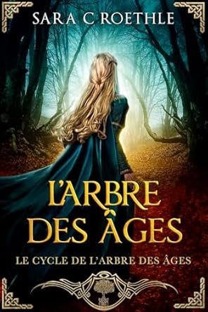 Sara C. Roethle - L’Arbre des Âges