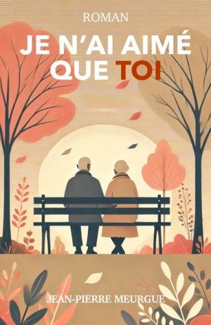 Jean-Pierre Meurgue - Je n'ai aimé que toi
