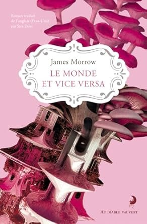 James Morrow - Le Monde et vice versa
