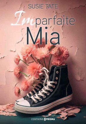 Susie Tate - Unperfect, Tome 1 : Imparfaite Mia