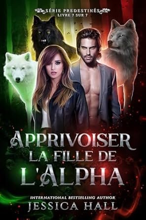 Jessica Hall - Apprivoiser la fille de l’alpha