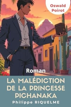 Philippe Riquelme - La malédiction de la princesse Pichanaka